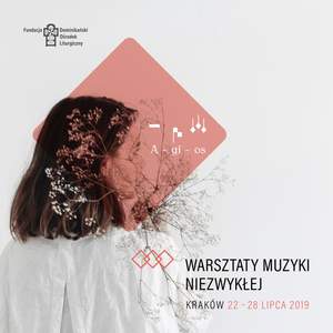 Warsztaty Muzyki Niezwykłej: Kraków, 22 - 28 Lipca 2019