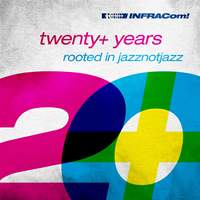 INFRACom! Twenty+ Years Rooted in Jazznotjazz