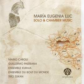 María Eugenia Luc - Solo & Chamber Music