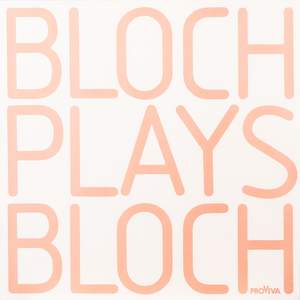 Bloch Plays Bloch