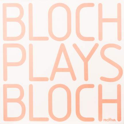 Bloch Plays Bloch