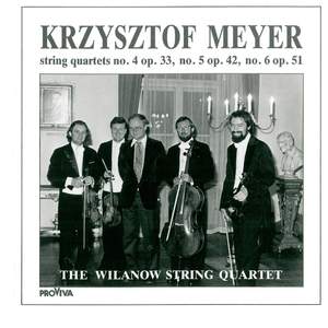 Krzysztof Meyer - String Quartets No. 4, Op. 33, No. 5, Op. 42 & No. 6, Op. 51