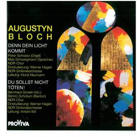Augustyn Bloch - Denn Dein Licht Kommt / Du Sollst Nicht Töten