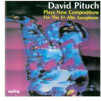 David Pituch Plays New Compositions for the Eb Alto Saxophone