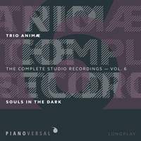 Trio Animæ: Complete Studio Recordings, Vol. 6