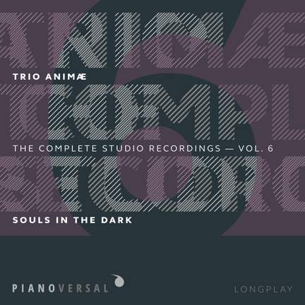 Trio Animæ: Complete Studio Recordings, Vol. 6