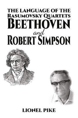 The Language of the Rasumovsky Quartets: Beethoven and Robert Simpson