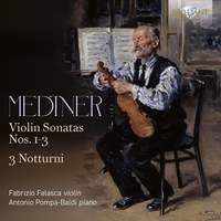 Medtner: Violin Sonatas Nos 1-3, 3 Notturni