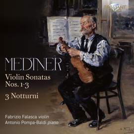 Medtner: Violin Sonatas Nos 1-3, 3 Notturni