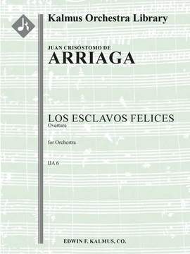 De Arriaga, Juan Crisostomo: Esclavos Felices, Los: Overture (f/o sc)