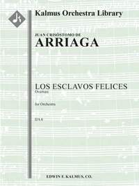 De Arriaga, Juan Crisostomo: Esclavos Felices, Los: Overture (f/o sc)