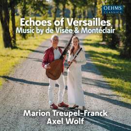 Echoes of Versailles - Music by de Visée & Montéclair