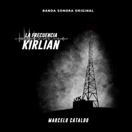 La frecuencia Kirlian (Tv Serie) (Banda Sonora Original)