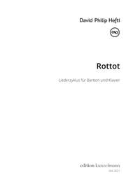Hefti, David Philip: Rottot, Liederzyklus für Bariton und Klavier
