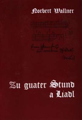 Wallner, N: Zu guater Stund a Liadl