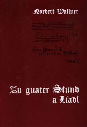 Wallner, N: Zu guater Stund a Liadl