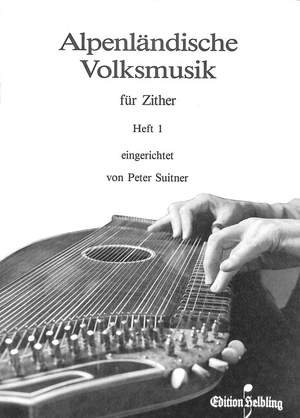 Suitner, P: Alpenländische Volksmusik 1