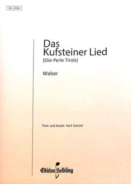 Ganzer, K: Kufsteiner Lied (Die Perle Tirols)