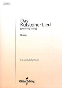 Ganzer, K: Kufsteiner Lied (Die Perle Tirols)