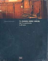 Estermann, K: Die Daniel Herz Orgel der Fraünkirche in Brixen