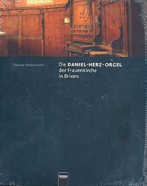 Estermann, K: Die Daniel Herz Orgel der Fraünkirche in Brixen