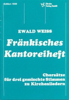 Weiss, E: Fränkisches Kantoreiheft