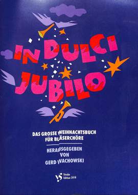 Wachowski, G: In dulci jubilo - das grosse Weihnachtsbuch für Bläserchöre