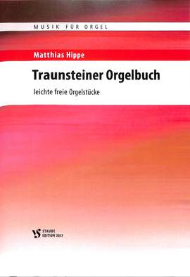 Hippe, M: Traunsteiner Orgelbuch