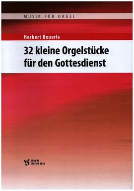 Beuerle, H: 32 kleine Orgelstücke für den Gottesdienst