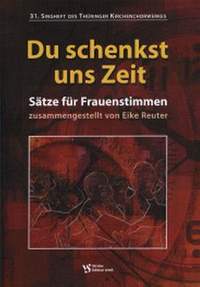 Reuter, E: Du schenkst uns Zeit