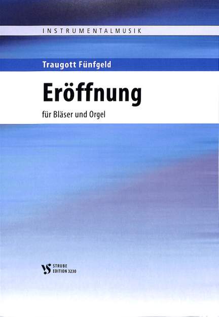 Fünfgeld, T: Eröffnung