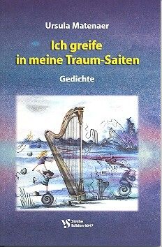 Matenaer, U: Ich greife in meine Traum Saiten - Gedichte