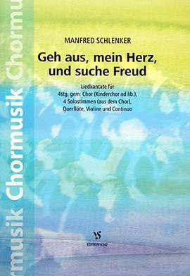 Schlenker, M: Geh aus, mein Herz, und suche Freud - Liedkantate
