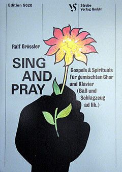 Grössler, R: Sing + pray