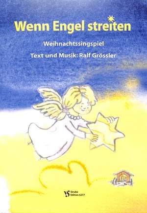 Grössler, R: Wenn Engel streiten - Weihnachtssingspiel