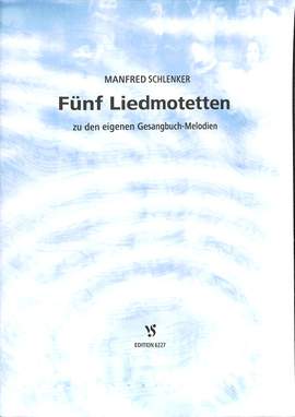 Schlenker, M: 5 Liedmotetten