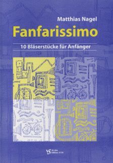 Nagel, M: Fanfarissimo - 10 Bläserstücke für Anfänger