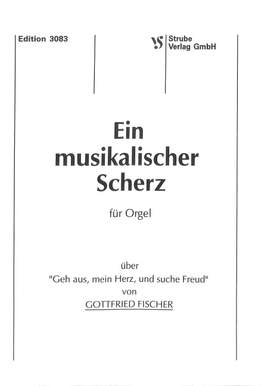 Geh aus mein Herz und suche Freud - ein musikalischer Scherz