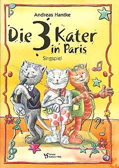 Hantke, A: Die 3 Kater in Paris
