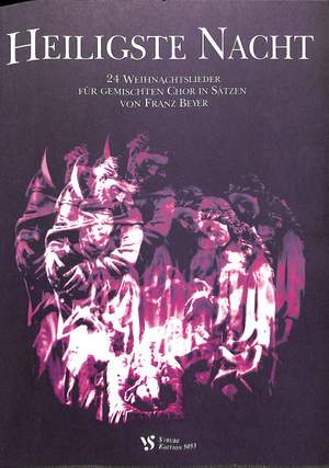Beyer, F: Heiligste Nacht - 24 Weihnachtslieder für gemischten Chor
