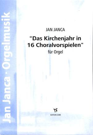 Janca, J: Das Kirchenjahr in 16 Choralvorspielen