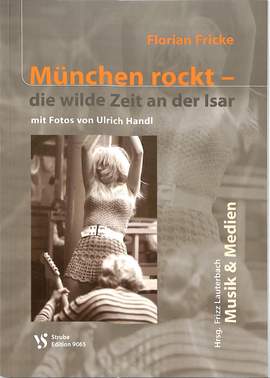 Fricke, F: München rockt - die wilde Zeit an der Isar