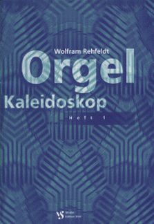 Rehfeldt, W: Orgel Kaleidoskop 1