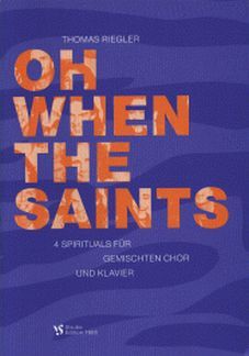 Riegler, T: Oh when the saints - 4 Spirituals