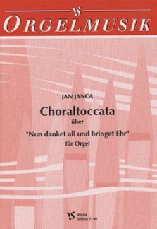 Janca, J: Choraltoccata über Nun danket all und bringet ehr