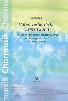 Grahl, K: Vater verherrliche deinen Sohn