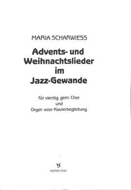 Scharwiess, M: Advents + Weihnachtslieder im Jazz Gewande