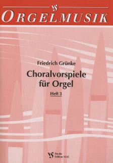 Grünke, F: Choralvorspiele 3 Vol. 3