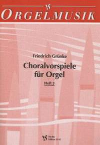 Grünke, F: Choralvorspiele 3 Vol. 3