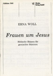 Woll, E: Frauen um Jesus - biblische Skizzen